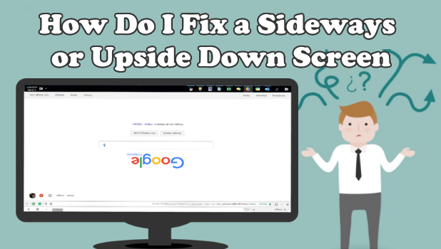 screen upside down, fix widnows computer screen upside down