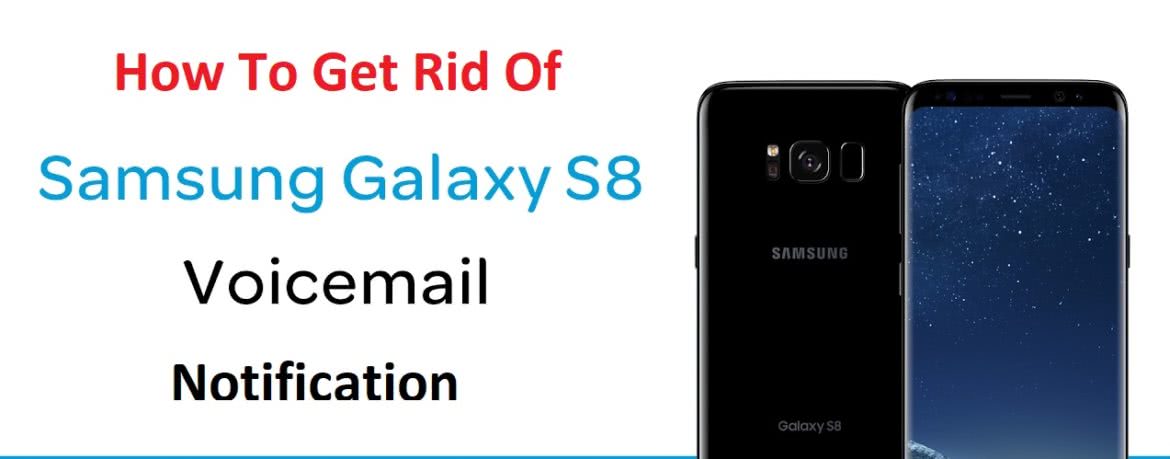 How To Remove Voicemail Notification On Samsung Galaxy S8