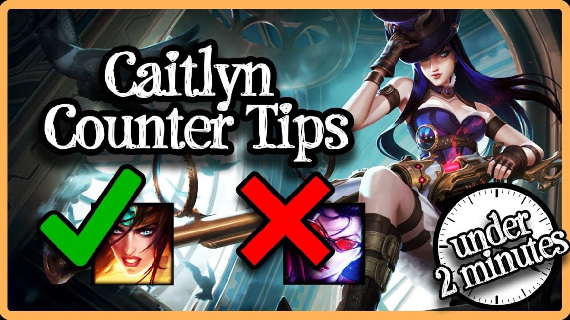 Anden klasse Lånte krater League of Legends Caitlyn Counters: How To Effectively Counter Caitlyn