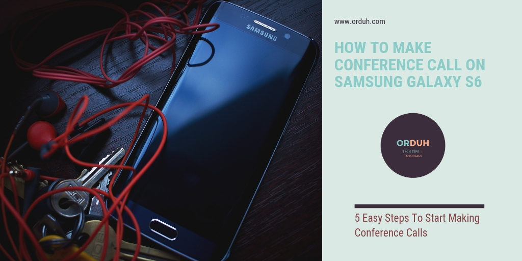 Galaxy S6 Conference Calls, making a conference call on Samsung Galaxy S6