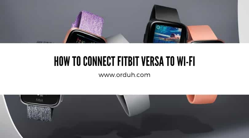 How To Connect Fitbit Versa To Wi-Fi 