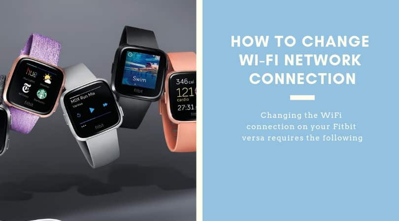 How To Change Fitbit Versa Wi-Fi Network Connection